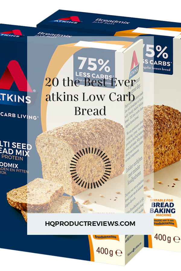20 the Best Ever atkins Low Carb Bread - Best Product Reviews